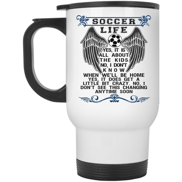 Funny Gift For Soccer Player Travel Mug, Soccer Life Mug