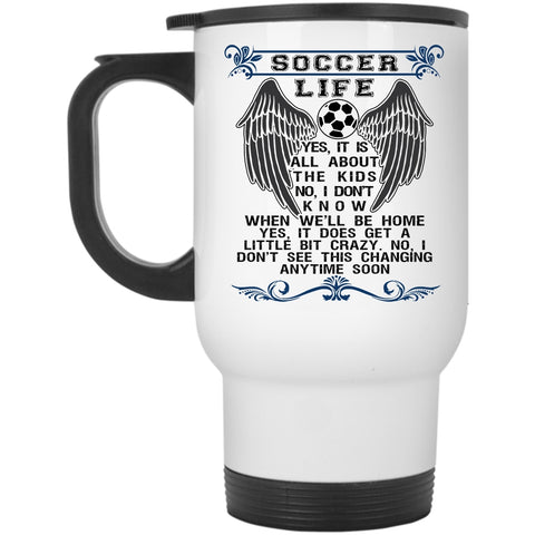 Funny Gift For Soccer Player Travel Mug, Soccer Life Mug