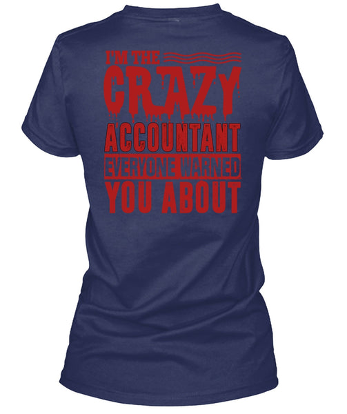 I'm The Crazy Accountant T Shirt, Being An Accountant T Shirt