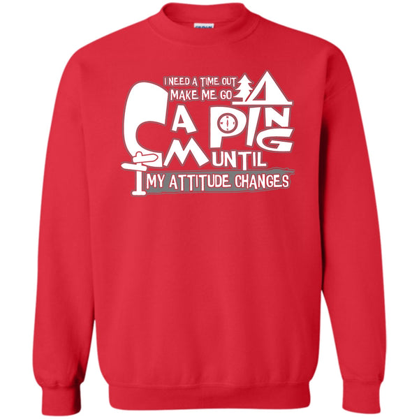 I Need A Time Out T Shirt, I'm A Camping Lover Sweatshirt