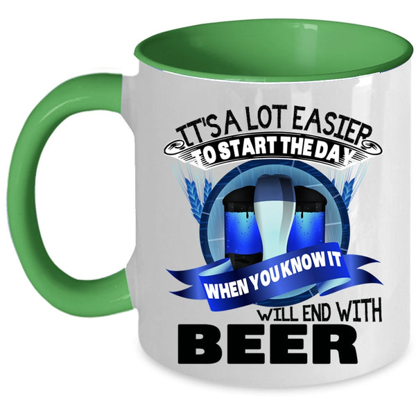 Beer Coffee Mug, It's A Lot Easier To Start The Day Accent Mug