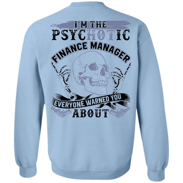 I Love Manager T Shirt, I'm The Psychotic Finance Manager Sweatshirt