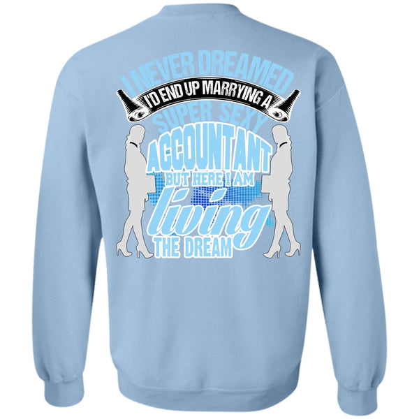 I Love Accountant T Shirt, I'd End Up Marrying An Accountant Sweatshirt