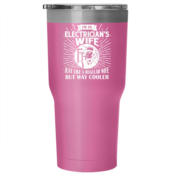 I'm An Electrician's Wife Tumbler 30 oz Stainless Steel, Cool Gift For My Wife Travel Mug