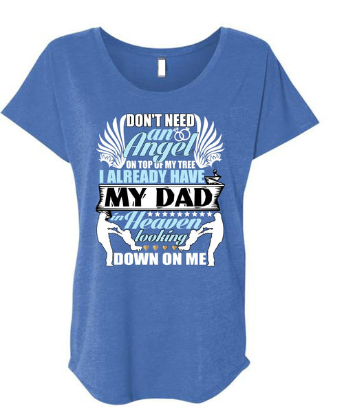 I Already Have My Dad In Heaven T Shirt, Don't Need An Angel T Shirt, Cool Shirt (Ladies' Triblend Dolman Sleeve)