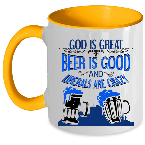 Liberals Are Crazy Coffee Mug, Beer Is Good Accent Mug