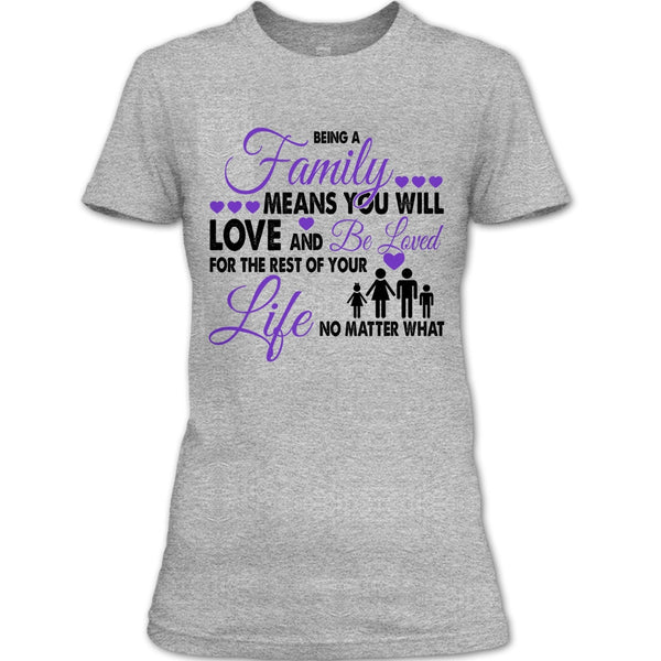 Being A Family Means You Will Love And Be Loved T Shirt, I Love My Family T Shirt