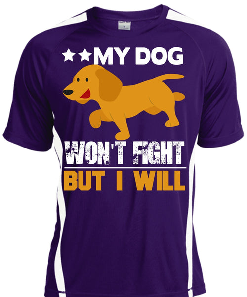 My Dog Won't Fight But I Will T Shirt, My Favorite T Shirt, Cool Shirt