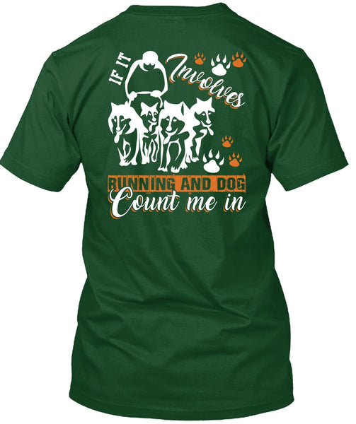 If It Involves Running T Shirt, Dog Count Me In T Shirt