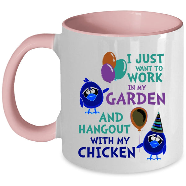 Hangout With My Chicken Coffee Mug, I Just Want To Work In My Garden Accent Mug
