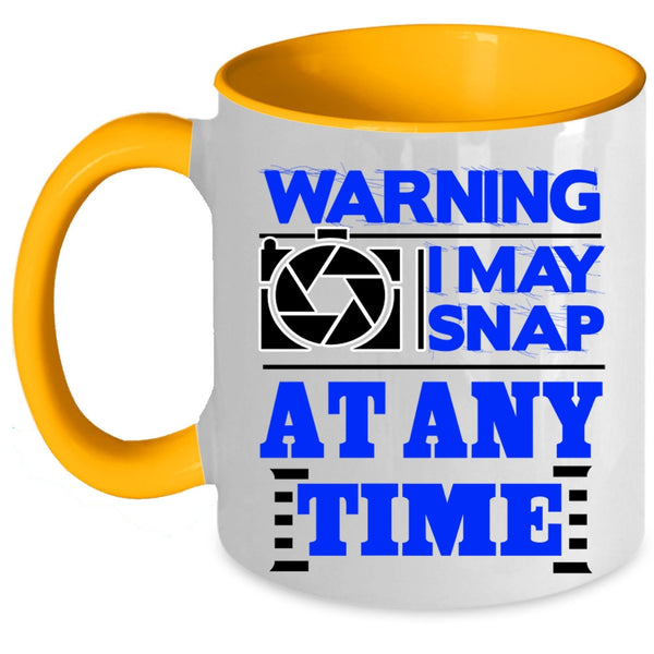 Awesome Photographer Coffee Mug, I May Snap At Any Time Accent Mug