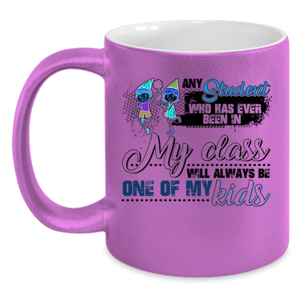 Cute Coffee Mug, Any Student Will Always Be One Of My Kids Accent Mug