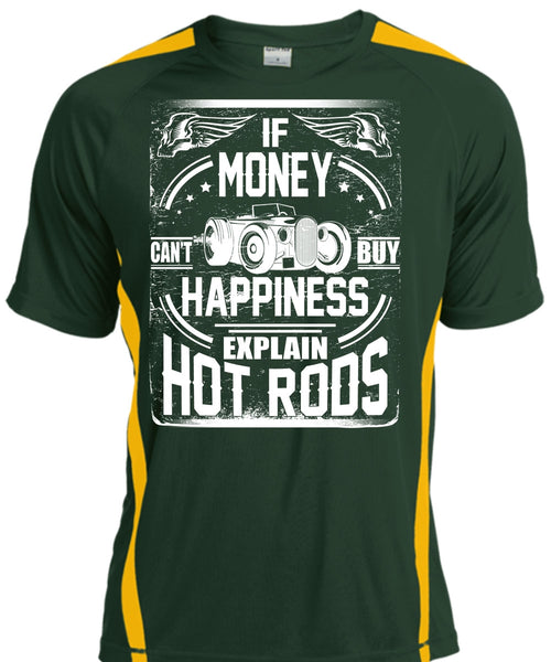 Money Can't Buy Happiness T Shirt, Explain Hot Rods T Shirt, Cool Shirt