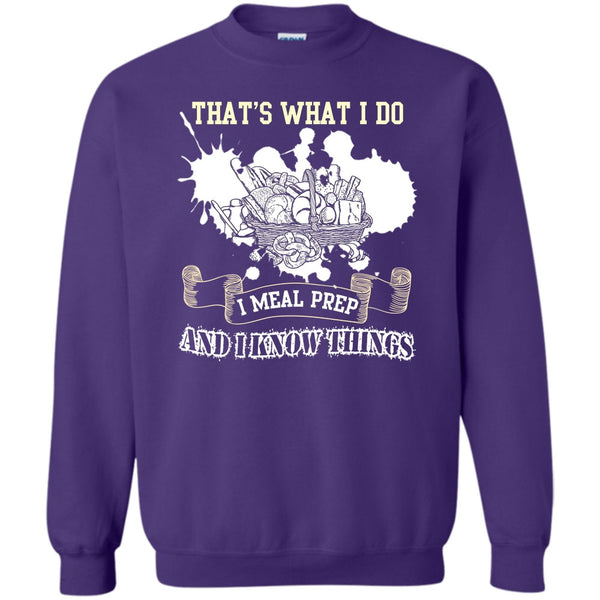 I Meal Prep And I Know Things T Shirt, Coolest Baker Sweatshirt