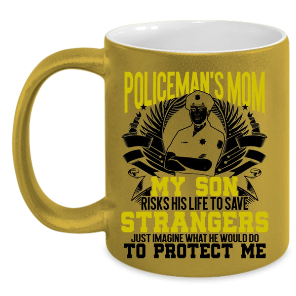 My Son Would Do To Protect Me Coffee Mug, Policeman's Mom Accent Mug