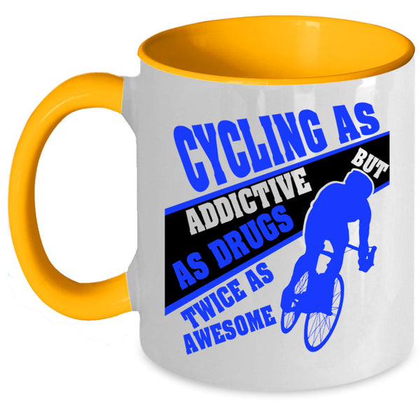 Funny Gift For Biker Coffee Mug, Cycling As Addictive Accent Mug