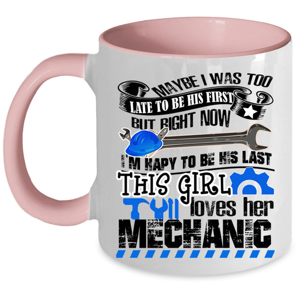 My Mechanic Coffee Mug, This Girl Loves Her Mechanic Accent Mug