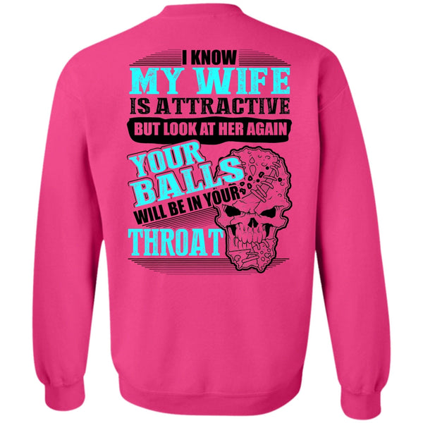 Being A Husband T Shirt, I Know My Wife Is Attractive Sweatshirt