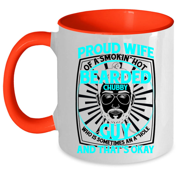 Cool Bearded Chubby Guy Coffee Mug, Proud Wife Of A Hot Bearded Chubby Guy Accent Mug