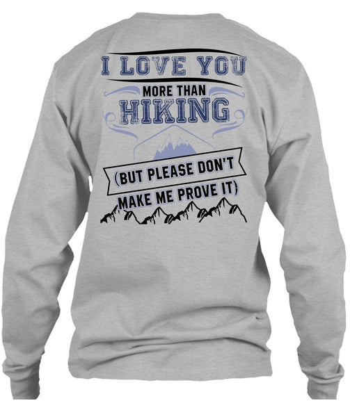 I Love You More Than Hiking T Shirt, I Love Hiking T Shirt