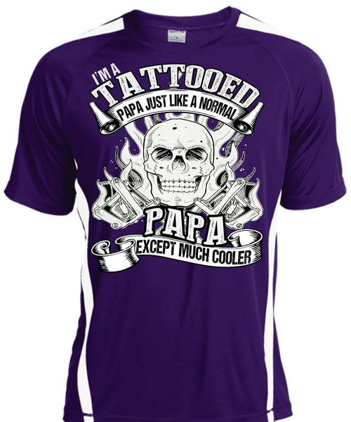 I'm Tattooed Papa T Shirt, Just Like A Normal Papa T Shirt, Cool Shirt