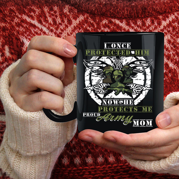 I Once Protected Him Coffee Mug, Proud Army Mom Coffee Cup