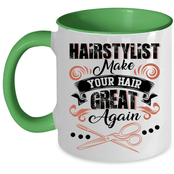 Funny Hairstylist Coffee Mug, Hairstylist Make Your Hair Great Again Accent Mug