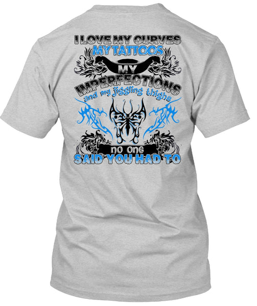 I Love My Curves My Tattoos T Shirt, I Love Tattooed T Shirt