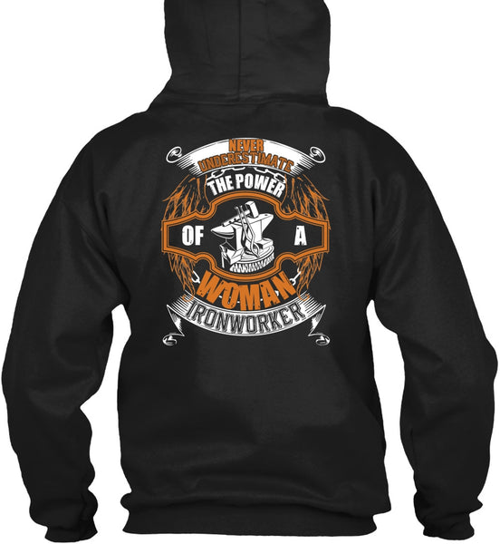 The Power Of A Woman Ironworker T Shirt, Being An Ironworker T Shirt