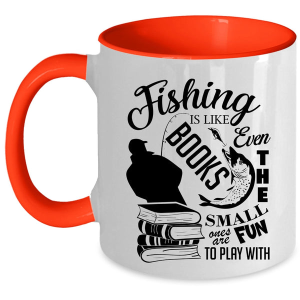 Cool Gift For Fisher Coffee Mug, Fishing Is Like Books Accent Mug