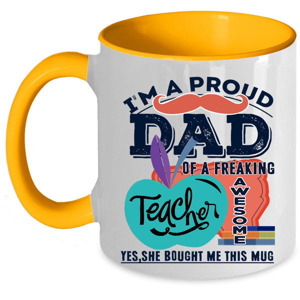 Cute Teacher Coffee Mug, I'm A Proud Dad Of An Awesome Teacher Accent Mug