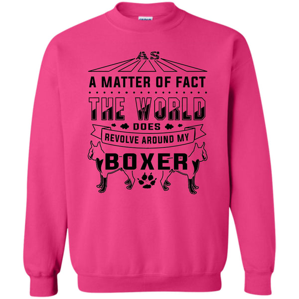 I Love My Dog T Shirt, As Matter Of Fact Sweatshirt
