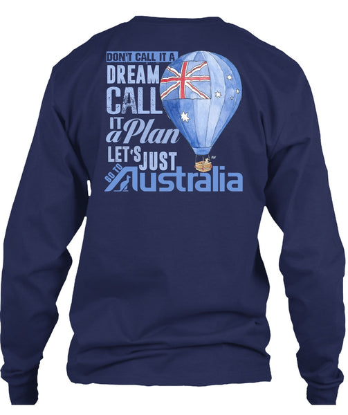 Let's Just Go To Australia T Shirt, It A Plan T Shirt