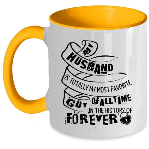 I Love My Husband Coffee Mug, My Husband Is My Most Favorite Guy Accent Mug