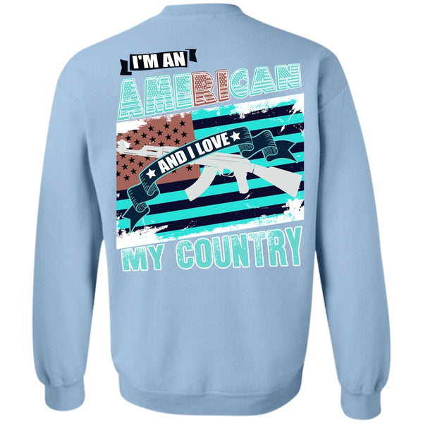 Being A Veteran T Shirt, I'm An American Sweatshirt