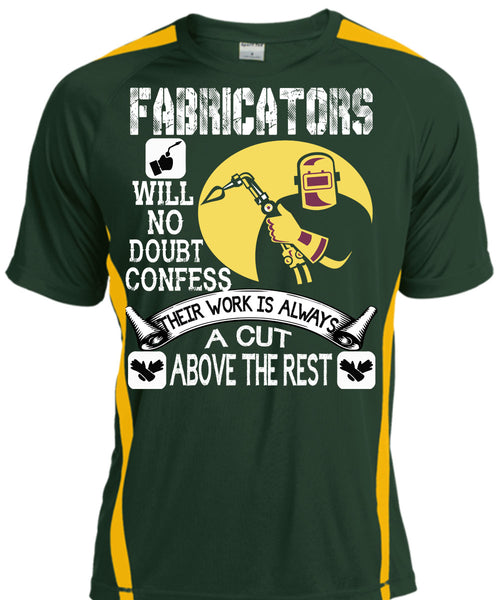 Fabricators Will No Doubt Confess T Shirt, Their Work Is Always A Cut T Shirt, Cool Shirt