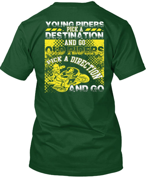Go Old Riders Pick A Direction T Shirt, Being A Biker T Shirt