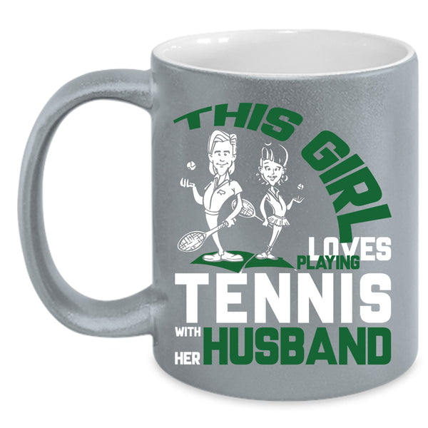 This Girl Loves Playing Tennis With Her Husband Coffee Mug, Funny Coffee Cup