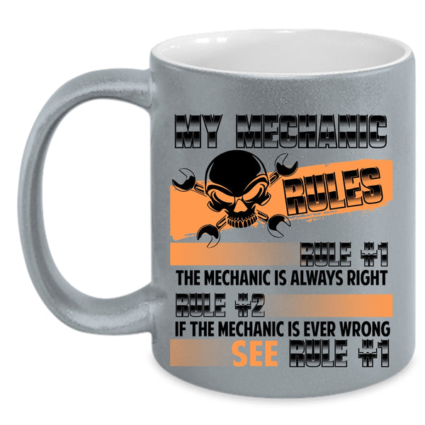 Cute Gift For Mechanic Coffee Mug, My Mechanic Rules Accent Mug
