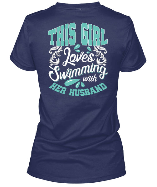This Girl Loves Swimming With Her Husband T Shirt, Being A Swimmer T Shirt