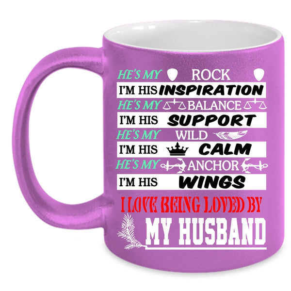 I Love Being Loved By My Husband Coffee Mug, Beautiful Wife Coffee Cup