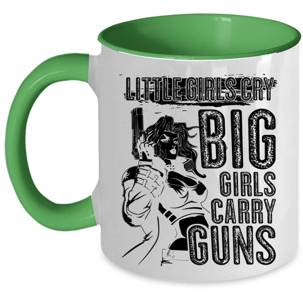 Awesome Girls Coffee Mug, Little Girls Cry Big Girls Carry Guns Accent Mug
