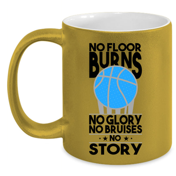 No Glory No Bruises Coffee Mug, No Floor Burns Accent Mug