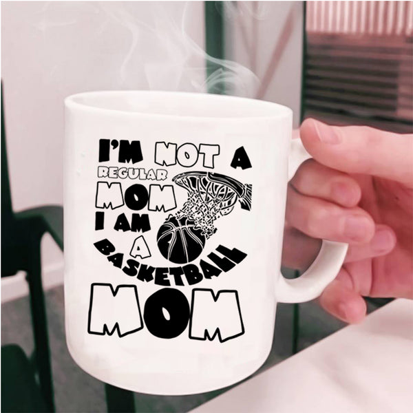 I Am A Basketball Mom Coffee Mug, I'm Not A Regular Mom Cup