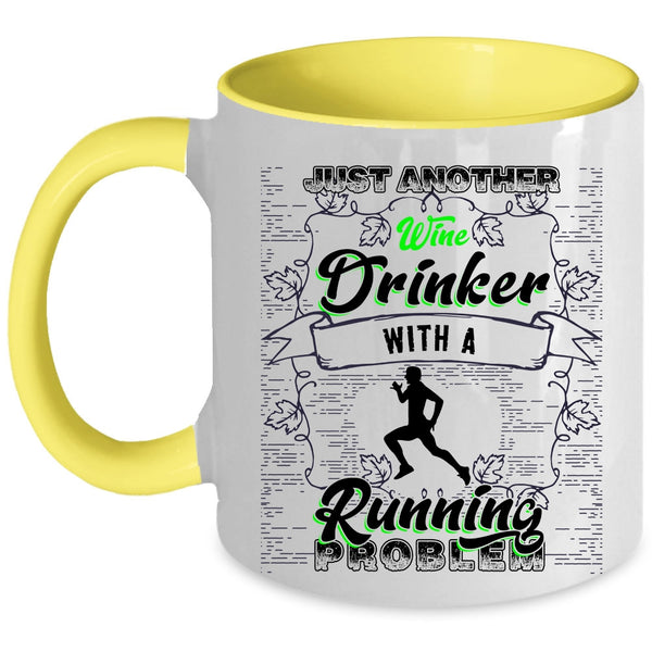 With A Running Problem Coffee Mug, Just Another Wine Drinker Accent Mug