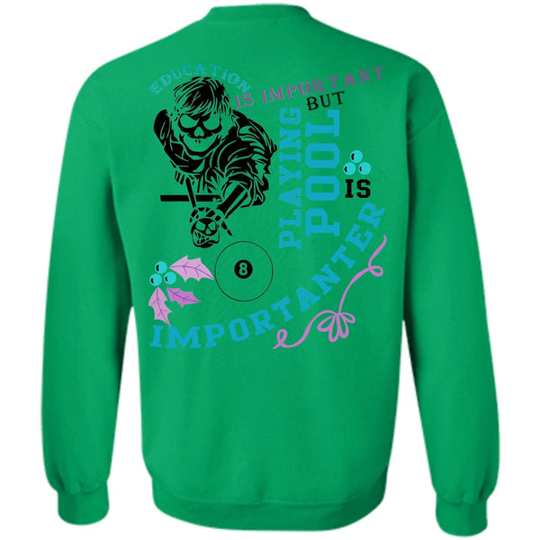 Being A Pool Player T Shirt, Education Is Important Sweatshirt