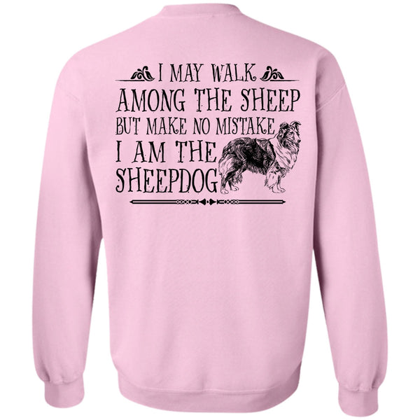 Favorite T Shirt, I Am The Sheep Dog Sweatshirt