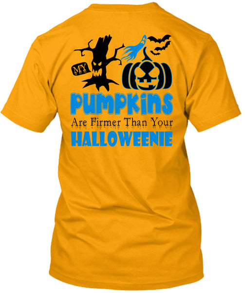 My Pumpkins Are Firmer Than Your Halloween T Shirt, Wait For Halloween T Shirt
