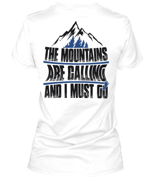 The Mountains Are Calling T Shirt, I Must Go T Shirt