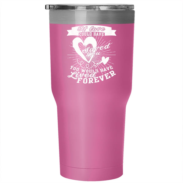 Love Could Have Saved You Tumbler 30 oz Stainless Steel, Cute Love Travel Mug
